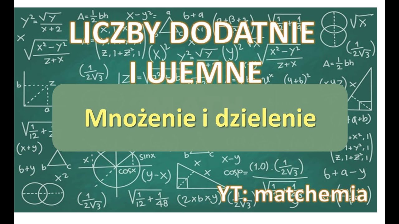 Mnożenie i dzielenie licz dodatnich i ujemnych - YouTube