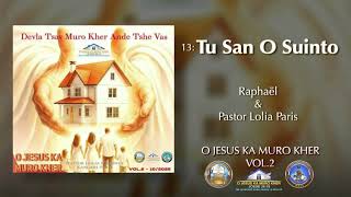Download Lagu Tu San O Suinto - Raphaël \u0026 P.Lolia I O Jesus Ka Muro Kher 2  I Devla Tsav Muro Kher Ande Tshe Vas MP3