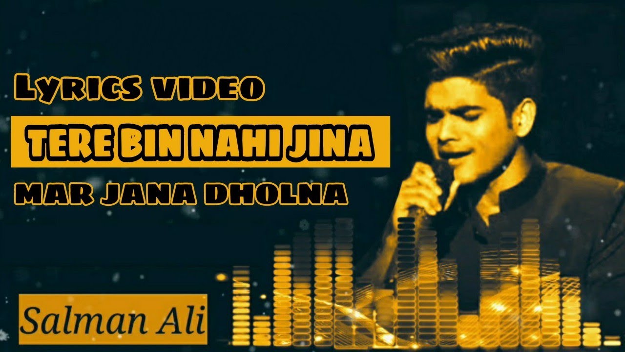 Tere Bin Nahi Jina Dholna  Salman ali  Indian idol Song  by  Lyrics Bajao