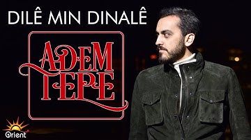 Adem Tepe - Dilê Min Dinale [Official Music]