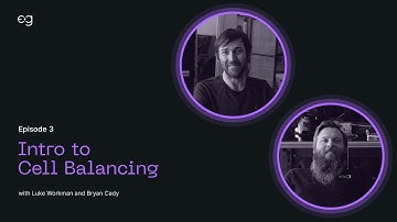 Ep. 3 Intro to Cell Balancing