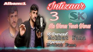 Mohbat Fana 1St Albam Intizar Ma Wamus Shina Old Songsshina And Khowar Songsshina Songs