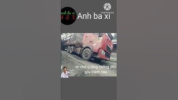 Xe đại tải xuống dốc gãy ngọt xớt