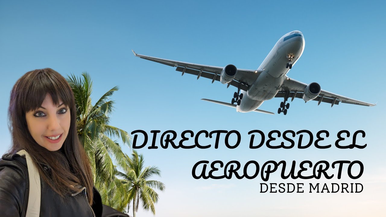 Desde el Aeropuerto de Madrid