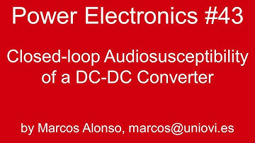 PE #43: Closed-loop Audiosusceptibility of a DC-DC Converter
