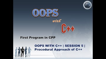 OOPS With CPP Session5 | Procedural Approach of C++ | First Program | Fresher