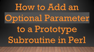 How to Add an Optional Parameter to a Prototype Subroutine in Perl
