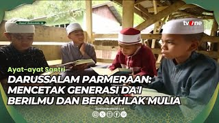Download lagu Darussalam Parmeraan: Mencetak Generasi Da'i Berilmu dan Berakhlak Mulia | Damai Indonesiaku tvOne