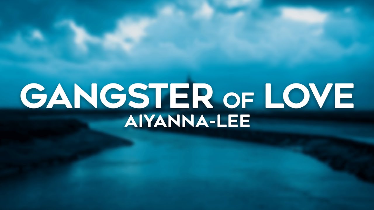 Aiyana-Lee - Gangster Of Love (Lyrics) - YouTube