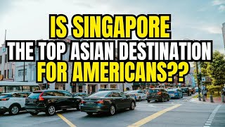 Why Is Singapore The Top Asian Destination For Americans in 2025? — Unveiling the Allure