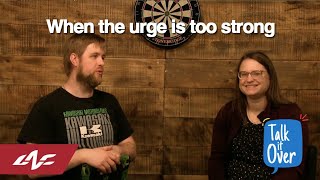 When The Urge Is Too Strong Talk It Over Lifenorth.church