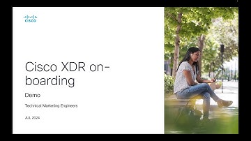 Cisco XDR Onboarding | Setup and Configuration for Extended Detection and Response