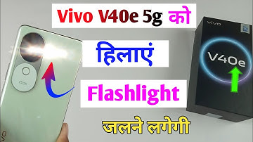 Shake to turn on the flashlight vivo v40e 5g / vivo v40e ko hilane se flashlight Kaise jalaye
