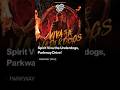 Spirit Viva The Underdogs, Parkway Drive!