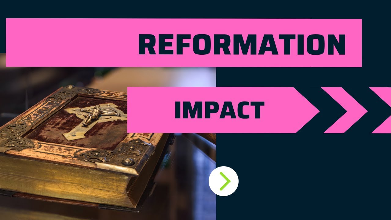 Effects / Impact Of Reformation