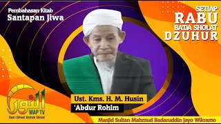 Akhlak Tasawuf Santapan Jiwa Ust Kms H M Husin 'Abdur Rohim #12Juni2019