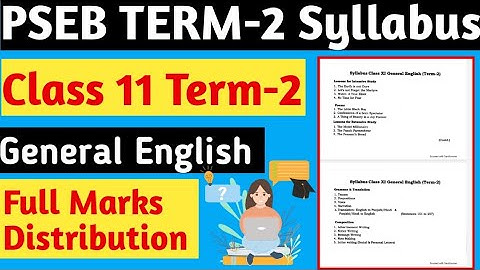 PSEB Class 11th Term-2 General English Syllabus || PSEB TERM-2 Syllabus Full Marks Distribution