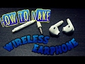 How to make Wireless Earphone (Of course it's fake) why not