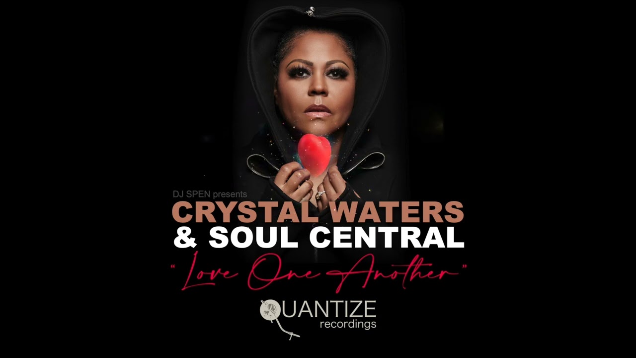 Crystal Waters & Soul Central - Love One Another (Vocal Mix) - YouTube