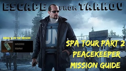 Spa Tour Part 2 - Peacekeeper Task Guide - Escape From Tarkov