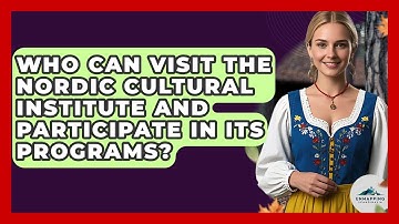 Who Can Visit the Nordic Cultural Institute and Participate in Its Programs? | Unmapping Scandinavia