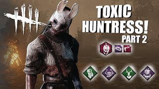 Playing As The Huntress BUT I'm SUPER TOXIC PART 2 | Dead By Daylight
