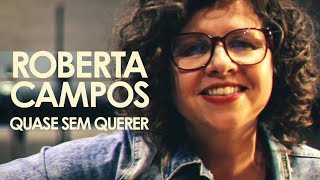 Roberta Campos - Quase Sem Querer (Videoclipe Oficial)