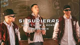 SI SUPIERAS (TURREO EDIT) LA T Y LA M, ECKO DJRODRYMIX