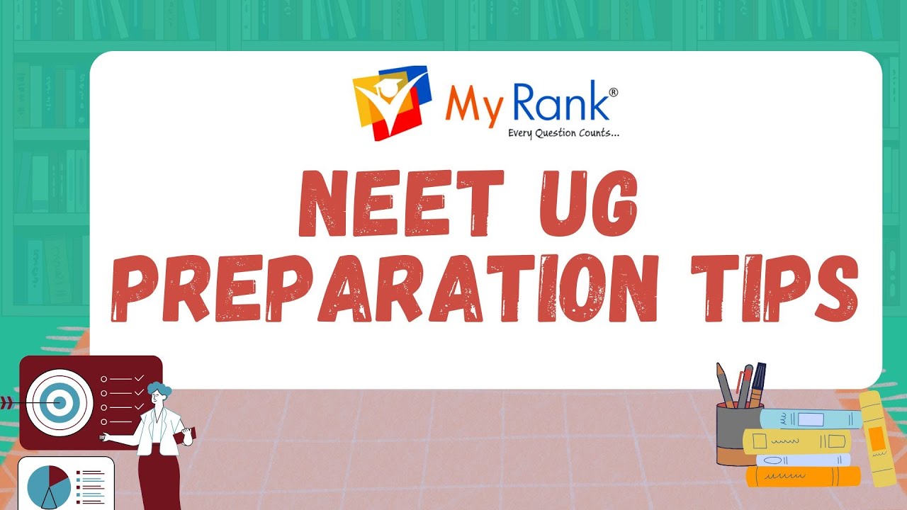 NEET UG 2025: Top  Preparation Tips for Success | Study Plan, Time Management & Strategy | MyRank