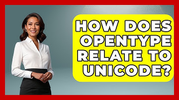 How Does OpenType Relate To Unicode? - Graphic Design Nerd