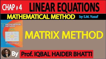 Ch# 4 | LINEAR EQUATIONS | Matrix Method | Mathematical Method By SM Yusuf (Lec-2)in Hindi/urdu