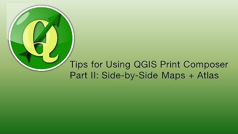 QGIS Print Composer: Side-by-Side Maps and Atlas