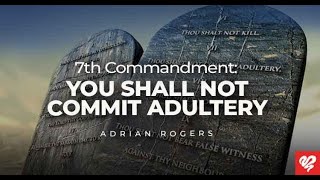 Upholding the Covenant | The Seventh Commandment | You Shall Not Commit Adultery