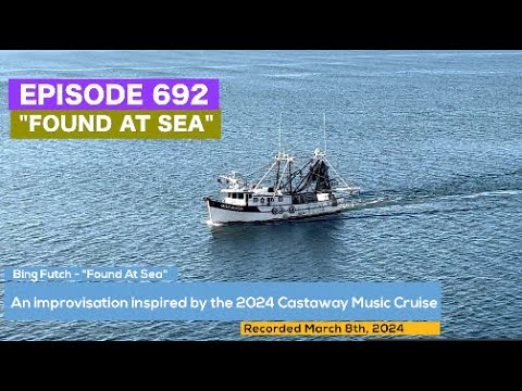 Dulcimerica Episode 692 - "Found At Sea"
