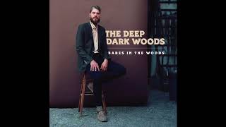 The Deep Dark Woods - Babes In The Woods