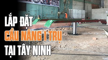 Lắp đặt cầu nâng 1 trụ rửa xe Senok - Ấn Độ tại Tây Ninh
