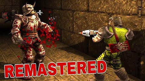 QUAKE: Remastered | Launched Today on EVERYTHING!!!