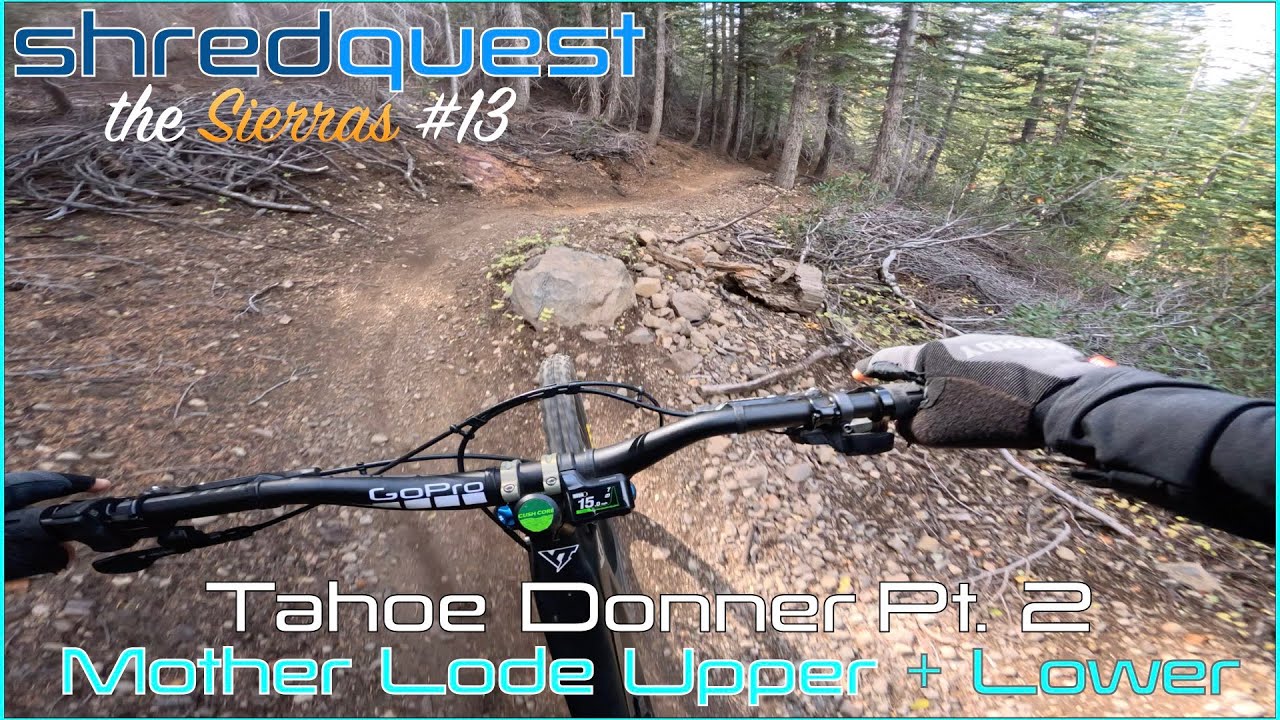 shredquest | The Sierras #13 - Tahoe Donner Part 2 - Mother Lode (Upper + Lower Sections) 🤘