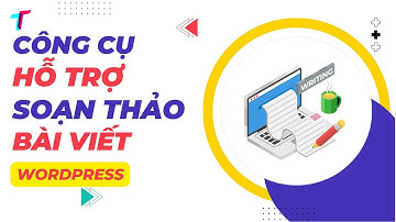 Hướng Dẫn Cài Đặt Và Sử Dụng Plugin Soạn Thảo Văn Bản Classic Editor Và Advanced Editor Tool