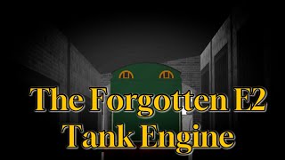 Tales Of The Cutup Siding | Episode 1: The Forgotten E2 Tank Engine |