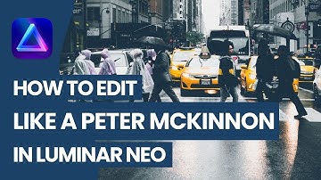 Luminar NEO: How to Create Dark Desaturated Look (Like a Peter McKinnon)