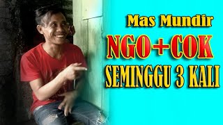 Mas Mundir NGO COK Bisa Sampai Seminggu 3× | LUaR BIaSA. Mas Mundir NGO COK Bisa Sampai Seminggu 3× | LUaR BIaSA.