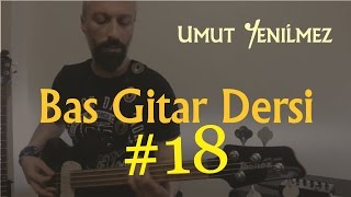 Umut Yenilmez Bas Gitar Dersi #18 - Bas gitar riff çalışmaları #1