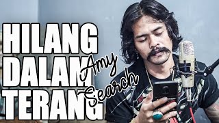 Amy Search - Hilang Dalam Terang Coverby Elnino ft Willy Preman Pensiun/Bikeboyz