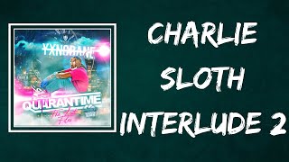 Watch Yxng Bane Charlie Sloth Interlude 2 video