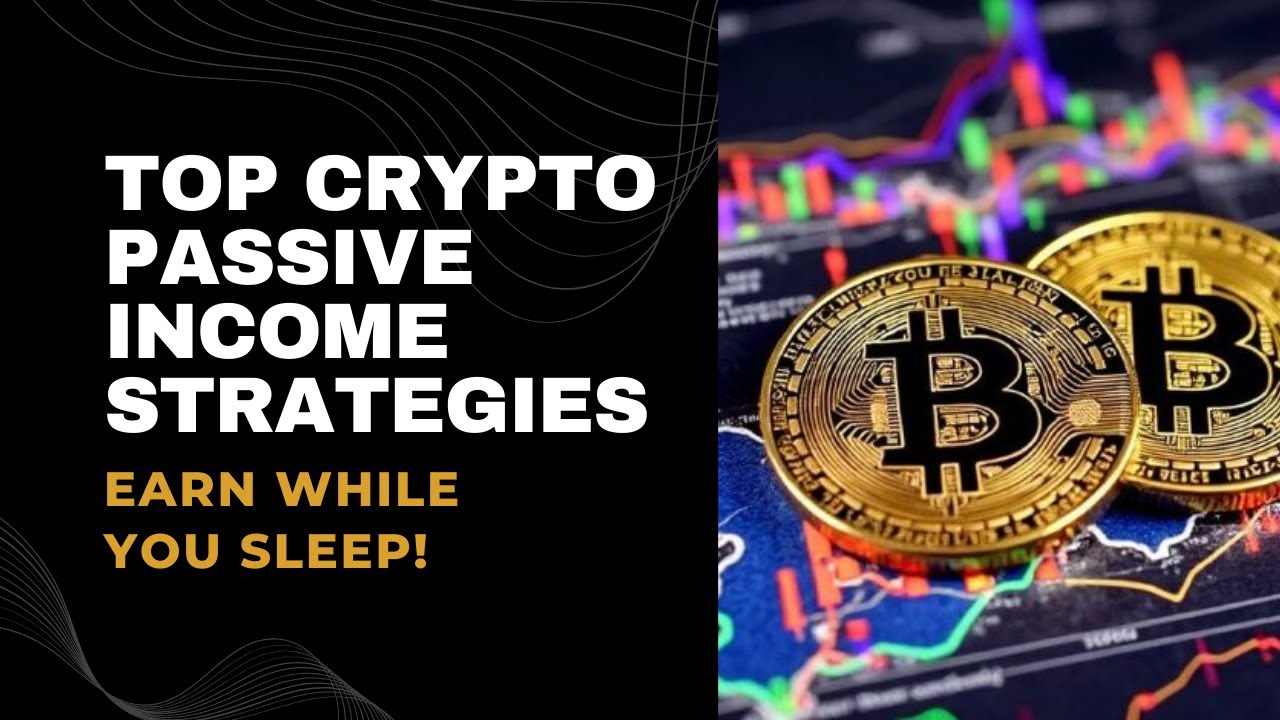 Top Crypto Passive Income Strategies to Earn While You Sleep - YouTube