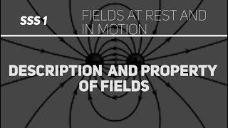 Description and property of fields (Physics SSS 1)