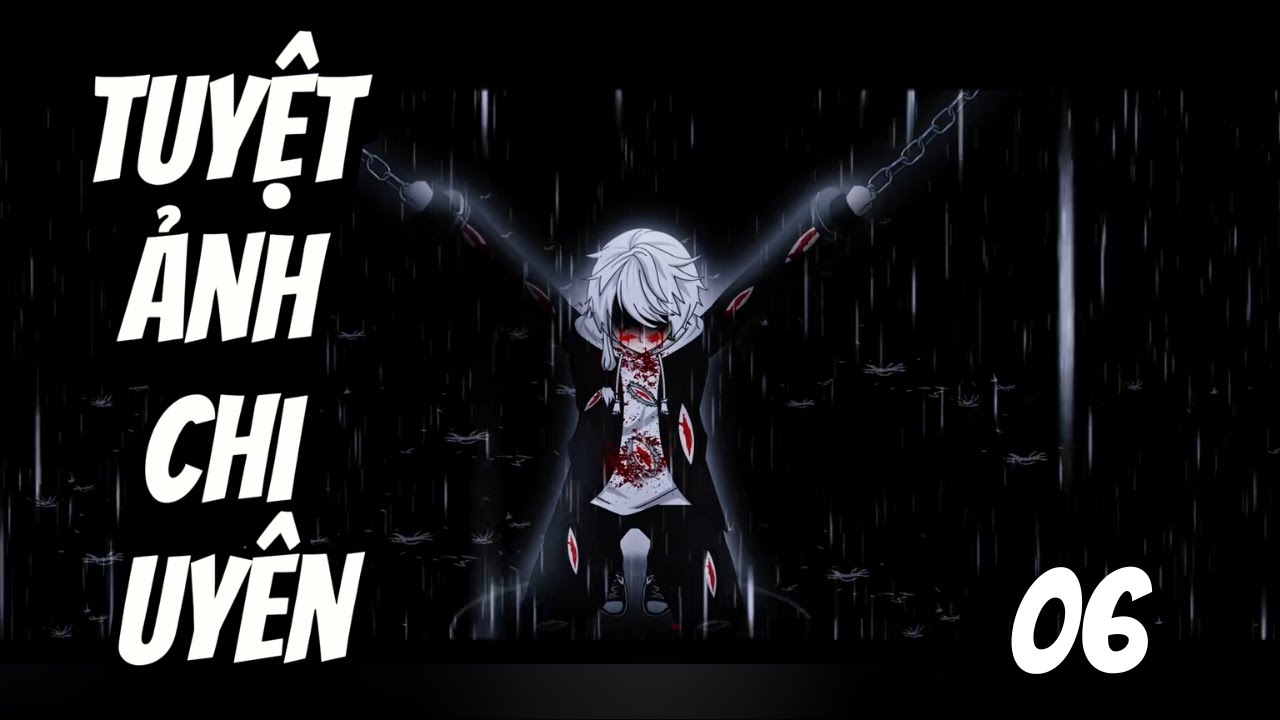 Tuyệt Ảnh Chi Uyên | Tập 06 |  NaoNaoVietSub