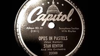 Video thumbnail of "1946 Stan Kenton - Opus In Pastels"