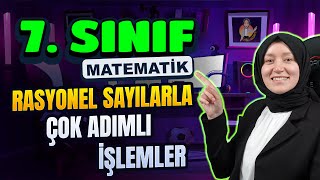 7.Sınıf Matematik Rasyonel Sayılarla Çok Adımlı İşlemler